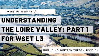 Understanding the Loire Valley Part 1 for WSET Level 3 Wines  Introduction Melon Blanc amp Muscadet [upl. by Nah]