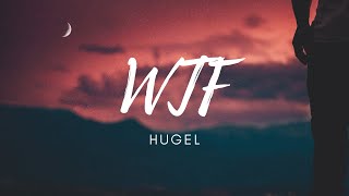 HUGEL feat Amber van Day  WTF Lyrics [upl. by Heinrich]