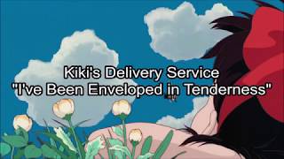 Kikis Delivery Service  quotIf Ive Been Enveloped in Tendernessquot Romaji  English Lyrics 43 [upl. by Ahsenat]