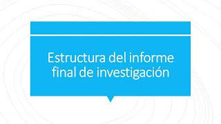 Estructura de informe de investigación [upl. by Fernanda552]