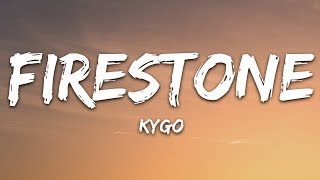 Kygo  Firestone Lyrics ft Conrad Sewell [upl. by Otrebcire953]