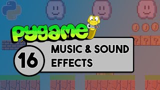 Pygame Tutorial  Part 16  Adding Music and Sound Effects [upl. by Kato]