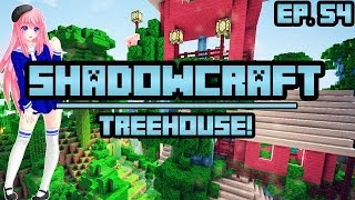 Treehouse  ShadowCraft  Ep 54 [upl. by Lerim210]