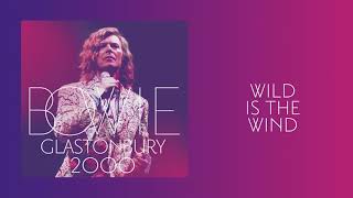 David Bowie  Wild Is The Wind Live at Glastonbury 2000 Official Audio [upl. by Yenffad]