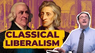 Classical Liberalism Explained What It Is What It Means [upl. by Fink60]