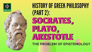 Socrates Plato Aristotle History of Greek Philosophy Part 2  The Problem of Epistemology [upl. by Zelle]