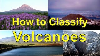 How to Classify Volcanoes [upl. by Bernete]