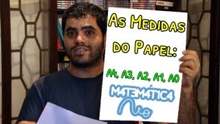 As Medidas do Papel A4 A3 A2 A1 A0  Matemática Rio [upl. by Ahsirak]