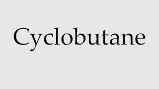 How to Pronounce Cyclobutane [upl. by Seka484]