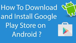 How To Download and Install Google Play Store On Android [upl. by Henni854]