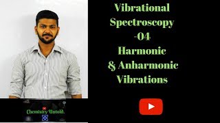 Vibrational Spectroscopy  04  Harmonic amp Anharmonic Vibrations [upl. by Alrad]