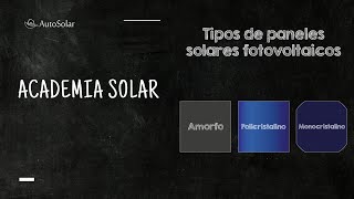 Tipos de Paneles Solares  Energía solar fotovoltaica [upl. by Ruthven703]