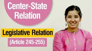 CentreState Relations  Article 245  255 of the Indian Constitution  Legislative Relations [upl. by Arabeila123]