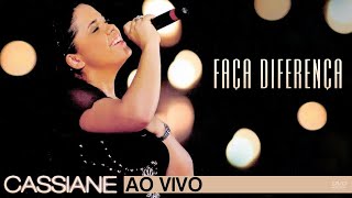 Cassiane  Faça Diferença DVD COMPLETO [upl. by Aicilaanna]