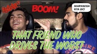 That Friend who drives THE WORST  Ashish Chanchlani [upl. by Lynnet]