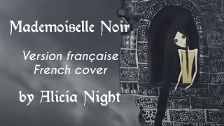 Mademoiselle Noir version française  French cover by Alicia Night [upl. by Ainaznat4]