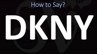 How to Pronounce DKNY CORRECTLY [upl. by Akym]