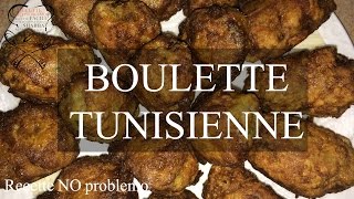 BOULETTE TUNISIENNE  Recette NO problemo [upl. by Alitta]