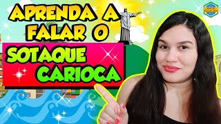 APRENDA A FALAR O SOTAQUE CARIOCA  CARIOQUÊIX [upl. by Araec182]