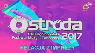 Ostróda 2017  XXII Ogólnopolski Festiwal Muzyki Tanecznej [upl. by Audrey]