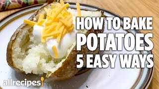 How to Bake Potatoes 5 Easy Ways  Allrecipes [upl. by Nai]