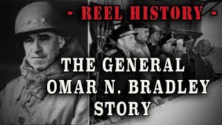 quotThe General Omar N Bradley Storyquot  WW2 REEL History [upl. by Austin]