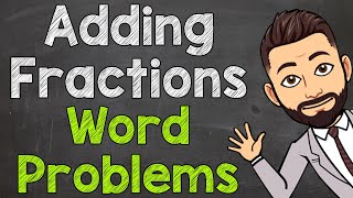 Adding Fractions Word Problems  Fraction Word Problems [upl. by Aldarcy]