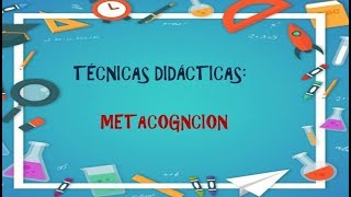 Técnica Didáctica Metacognición [upl. by Hsenid330]