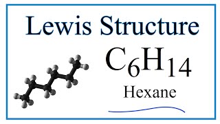 How to Draw the Lewis Dot Structure for C6H14 Hexane [upl. by Wyndham]