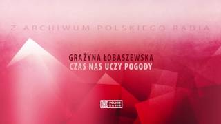 Grażyna Łobaszewska  Czas nas uczy pogody [upl. by Amitarp124]