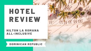 Hilton La Romana Dominican Republic Luxury AllInclusive Room Tour And Hotel Review [upl. by Engelbert]