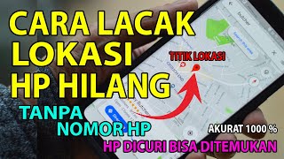 Akurat 1000 Cara Lacak Lokasi HP Hilang  Dicuri Orang Tanpa Nomor HP 2025 Work [upl. by Enitsyrhc219]