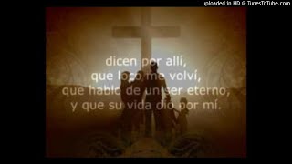 Dicen por ahí que loco me volví música cristiana [upl. by Durston]