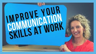 How to Improve Communication Skills at Work FOR WORKPLACE SUCCESS [upl. by Nolyat]