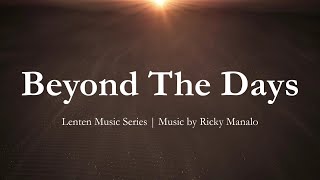 Beyond The Days  Lent Songs  Catholic Choir with Lyrics  Ricky Manalo  Sunday 7pm Choir [upl. by Artenehs]