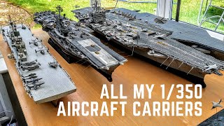 All Aircraft Carriers in My 1350 Scale Model Fleet [upl. by Carrillo]