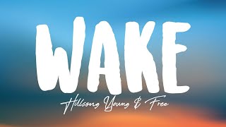 Hillsong Young amp Free  Wake Lyrics [upl. by Gerda]