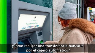 👉 ¿Como realizar una TRANSFERENCIA BANCARIA desde un CAJERO AUTOMÁTICO [upl. by Laurance]