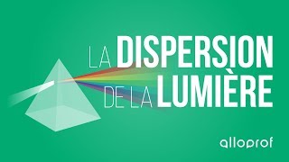 La dispersion de la lumière  Physique  Alloprof [upl. by Eelsnia]