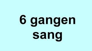 6 gangen sang  gangetabellen sanger [upl. by Mayor]