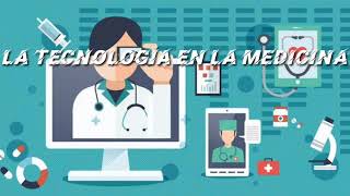 La tecnología en la medicina [upl. by Yajeet]