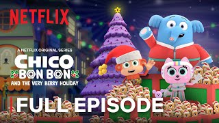 Chico Bon Bon and the Very Berry Holiday  FULL EPISODE  Netflix Jr [upl. by Nathanil]