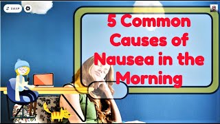 5 Common Causes of Nausea in the Morning [upl. by Kulda]