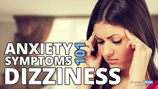 Dizziness Lightheadedness amp Off Balance  Anxiety Symptoms 101 [upl. by Dellora]