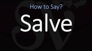 How to Pronounce Salve CORRECTLY [upl. by Aluino964]