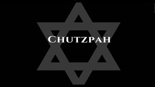 Chutzpah [upl. by Kincaid]