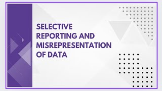 Selective reporting and misrepresentation of data [upl. by Specht409]