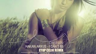 Hakan Akkus  I Cant Be Eyup Celik Remix [upl. by Arihsaj969]