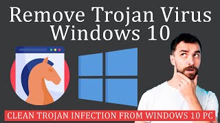 How to Remove Trojan Virus from Windows [upl. by Cathee268]