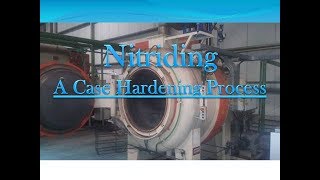 Nitriding  Case Hardening  Thermochemical Treatment  Salt Bath  Gas Nitriding  Plasma [upl. by Hanoy]